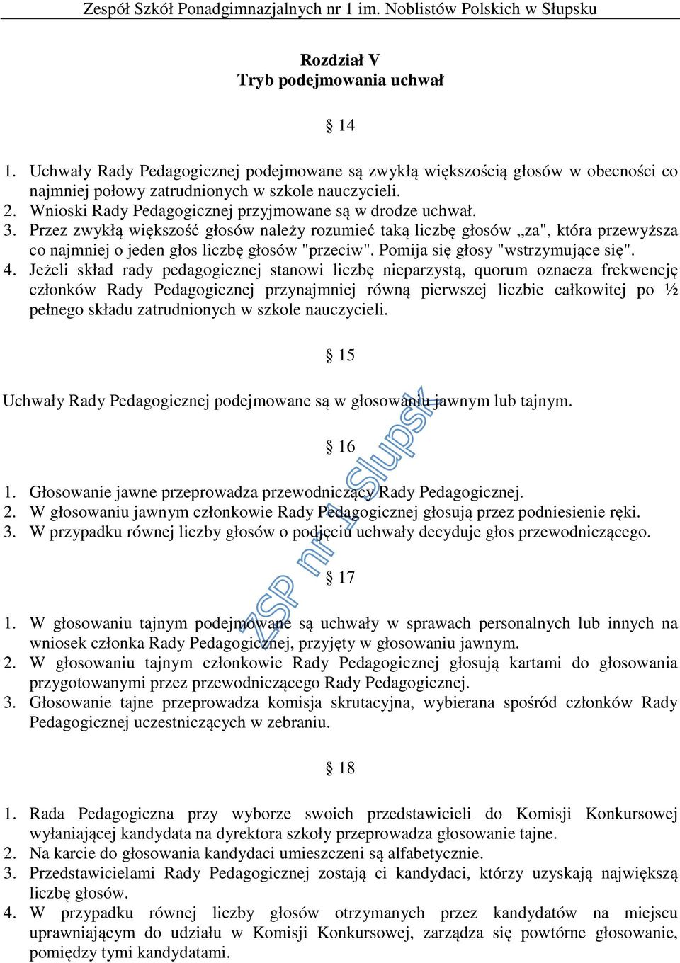 Pomija się głosy "wstrzymujące się". 4.