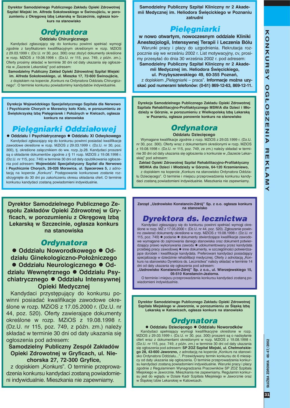 zgodnie z taryfikatorem kwalifikacyjnym okreœlonym w rozp. MZiOS z 29.03.1999 r. (Dz.U. nr 30, poz. 300) oraz z³o yæ dokumenty okreœlone w rozp. MZiOS z 19.08.1998 r. (Dz.U. nr 115, poz. 749, z póÿn.