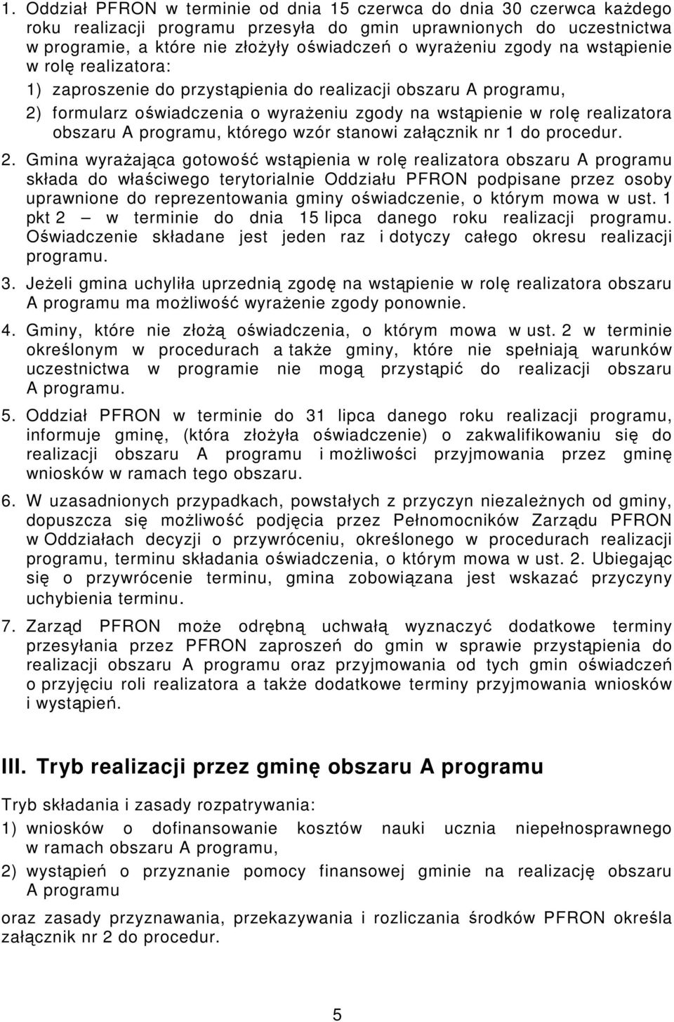 obszaru A programu, którego wzór stanowi załącznik nr 1 do procedur. 2.