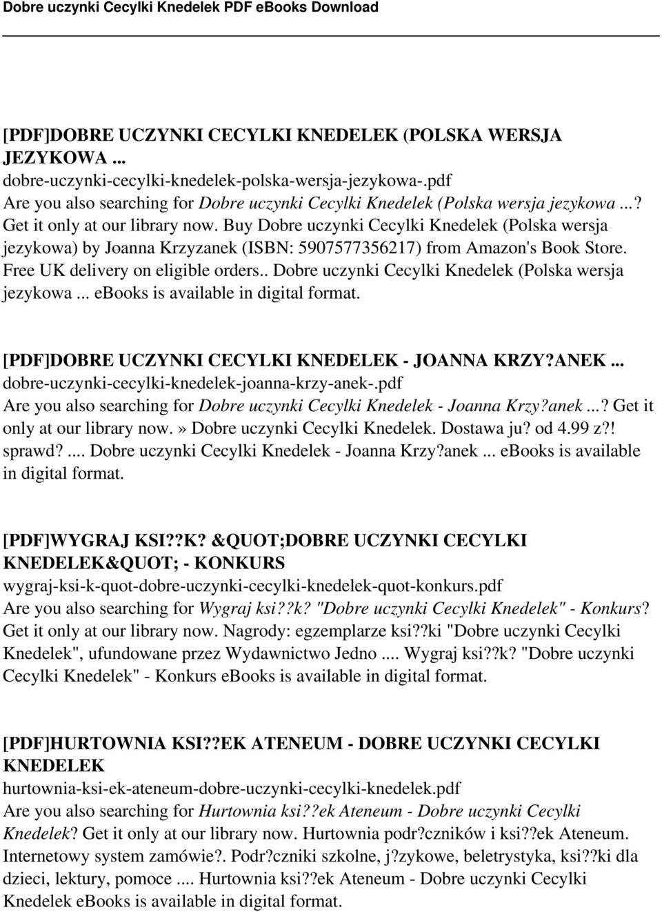 Buy Dobre uczynki Cecylki Knedelek (Polska wersja jezykowa) by Joanna Krzyzanek (ISBN: 5907577356217) from Amazon's Book Store. Free UK delivery on eligible orders.