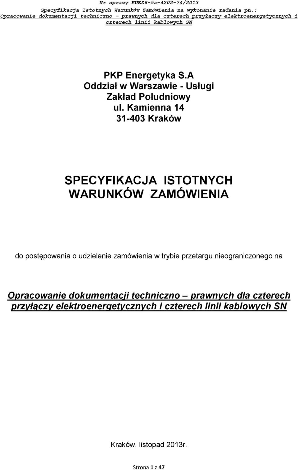 udzielenie zamówienia w trybie przetargu nieograniczonego na Opracowanie dokumentacji