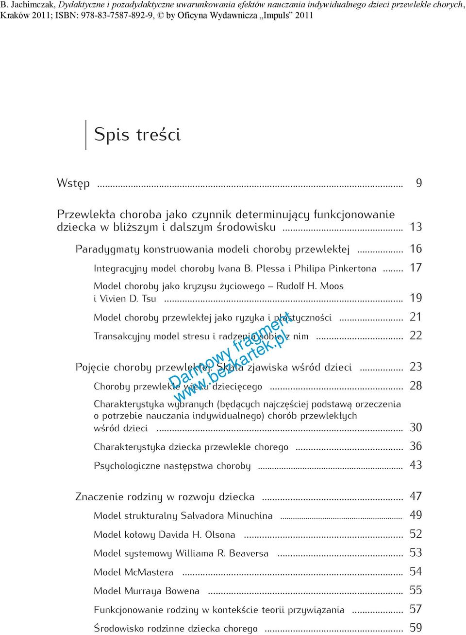 .. 19 Model choroby przewlekłej jako ryzyka i plastyczności... 21 Transakcyjny model stresu i radzenia sobie z nim... 22 Pojęcie choroby przewlekłej. Skala zjawiska wśród dzieci.