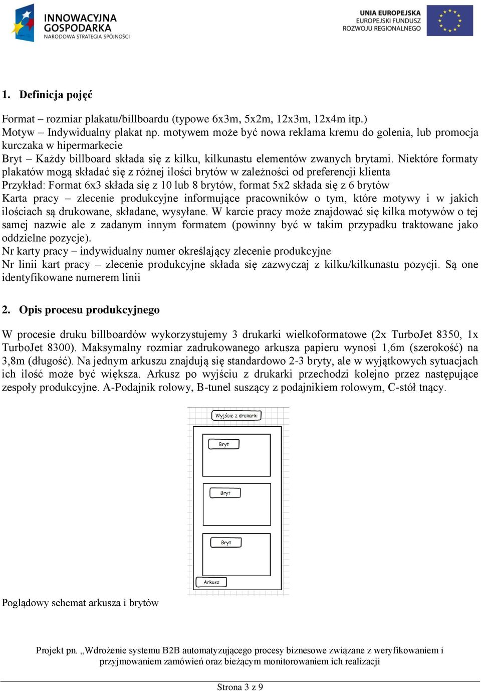 Niektóre formaty plakatów mogą składać się z różnej ilości brytów w zależności od preferencji klienta Przykład: Format 6x3 składa się z 10 lub 8 brytów, format 5x2 składa się z 6 brytów Karta pracy