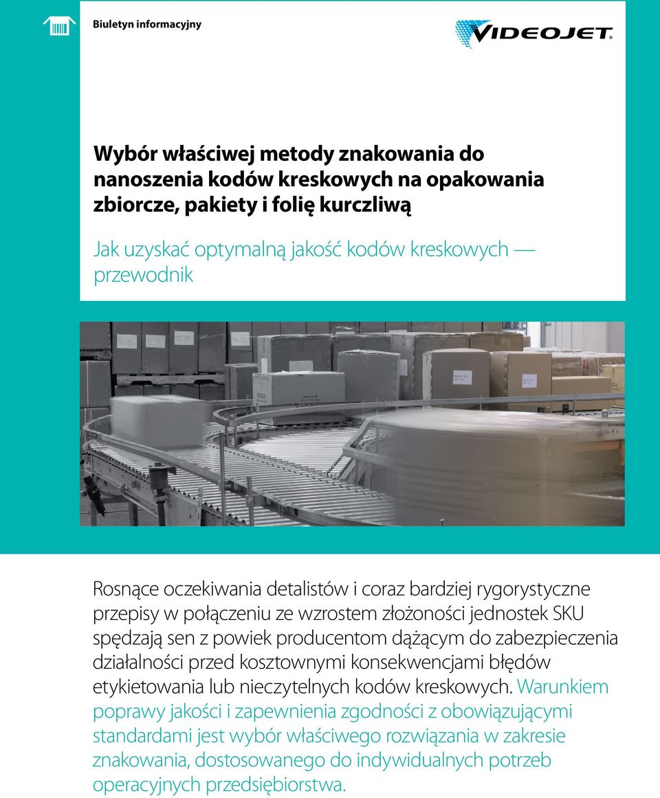 producentom dążącym do zabezpieczenia działalności przed kosztownymi konsekwencjami błędów etykietowania lub nieczytelnych kodów kreskowych.