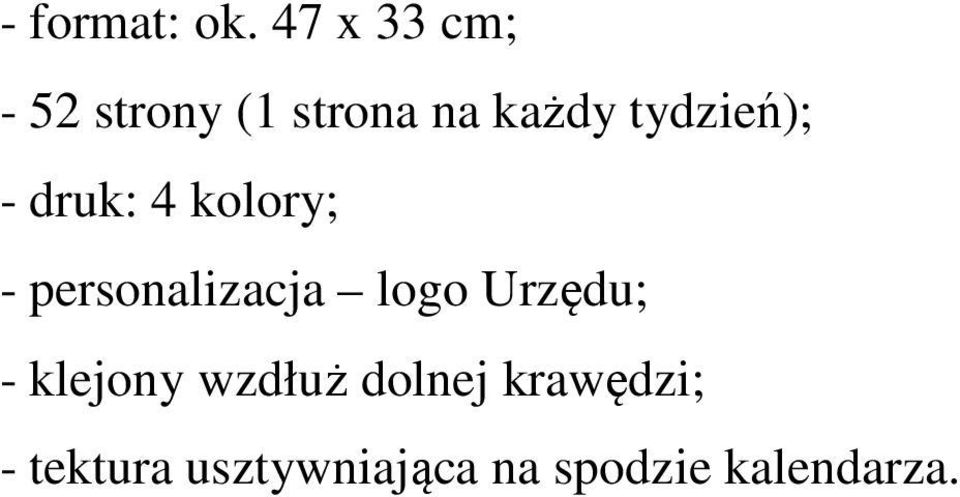 tydzień); - druk: 4 kolory; - personalizacja