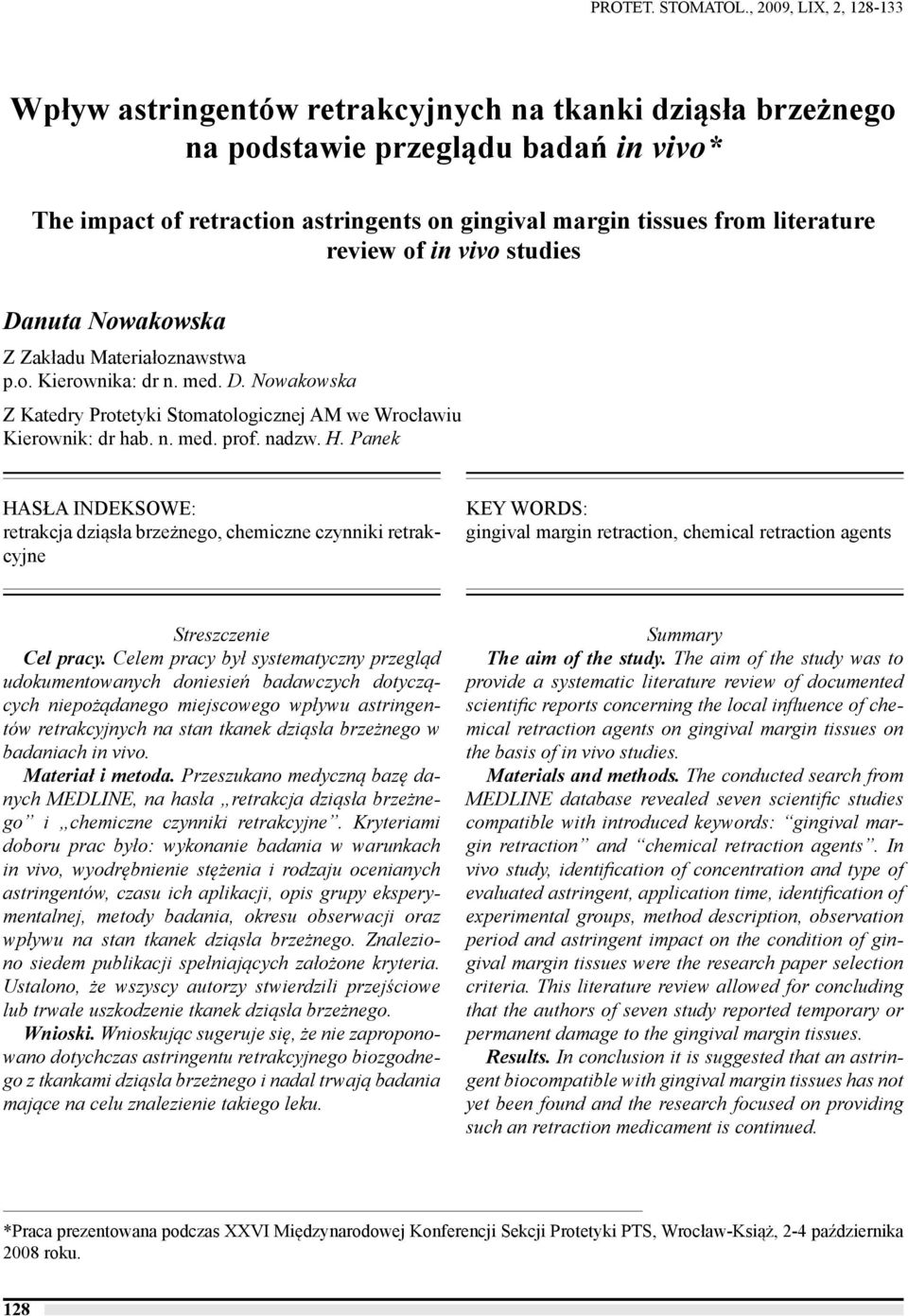 literature review of in vivo studies Danuta Nowakowska Z Zakładu Materiałoznawstwa p.o. Kierownika: dr n. med. D. Nowakowska Z Katedry Protetyki Stomatologicznej AM we Wrocławiu Kierownik: dr hab. n. med. prof.