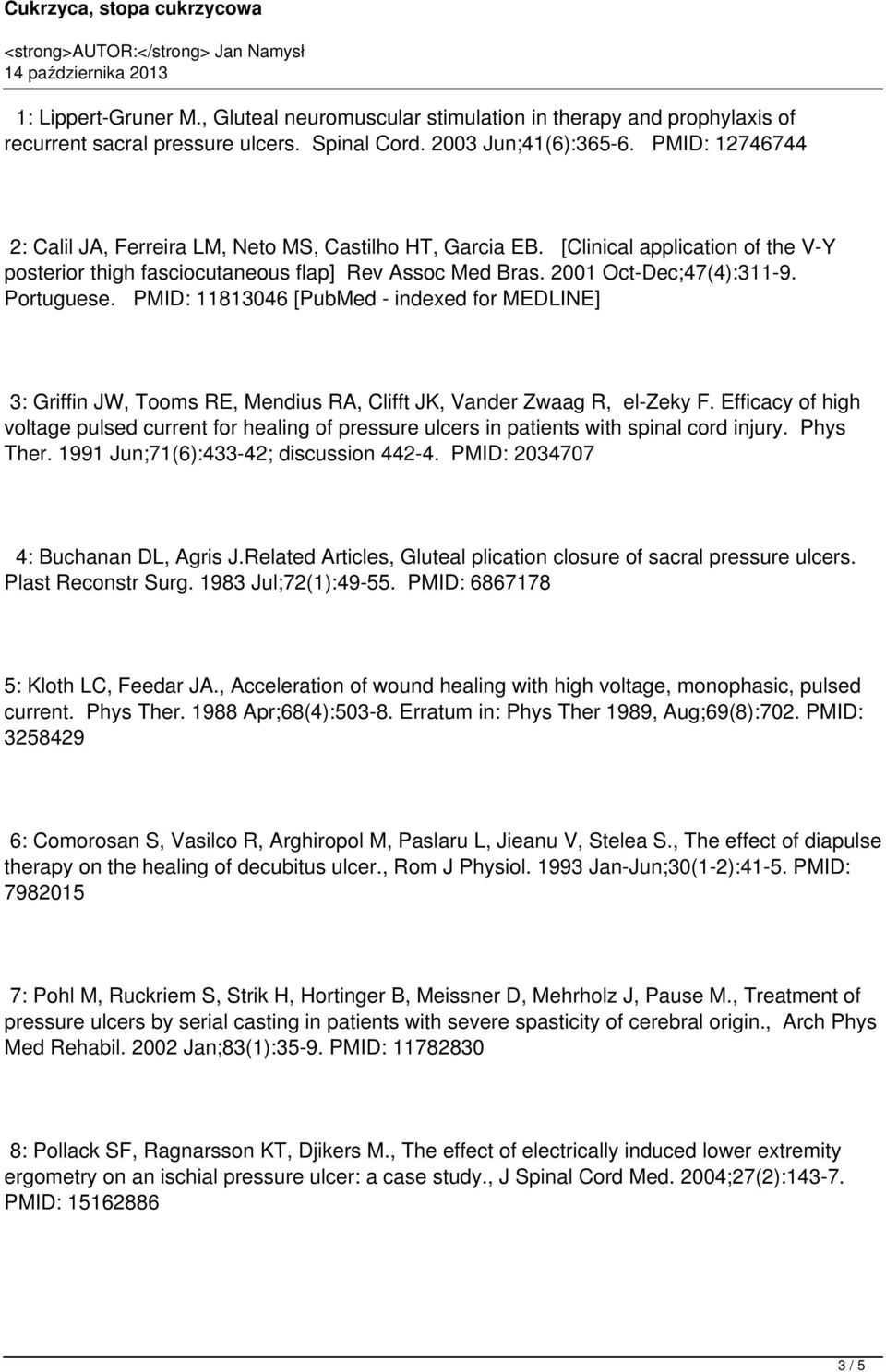 Portuguese. PMID: 11813046 [PubMed - indexed for MEDLINE] 3: Griffin JW, Tooms RE, Mendius RA, Clifft JK, Vander Zwaag R, el-zeky F.