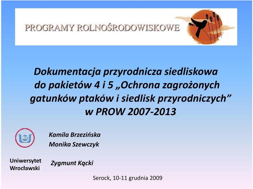 przyrodniczych w PROW 2007-2013 Kamila Brzezińska Monika