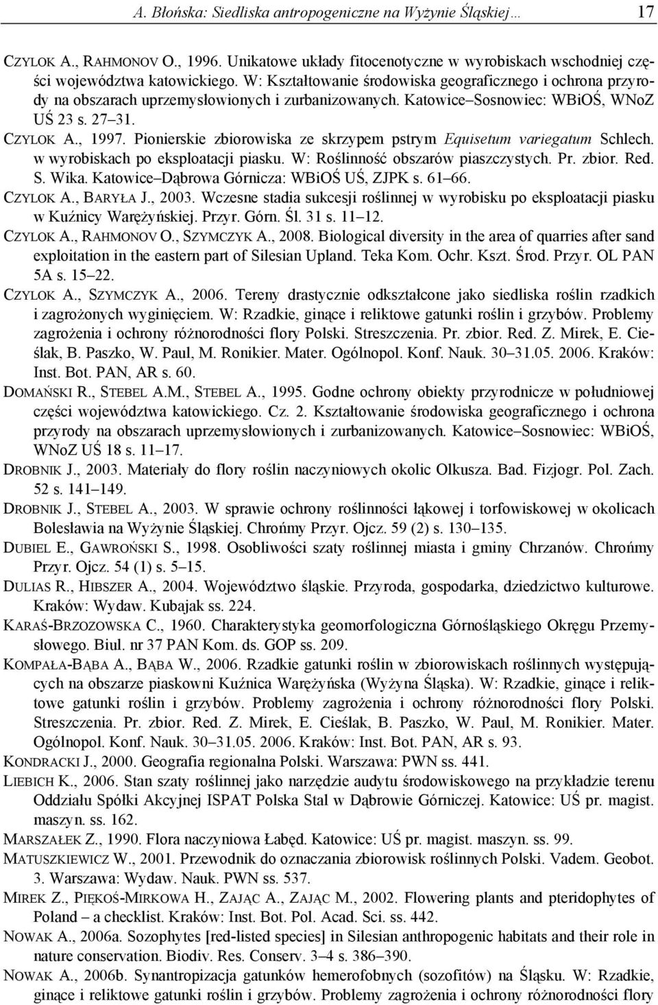Pionierskie zbiorowiska ze skrzypem pstrym Equisetum variegatum Schlech. w wyrobiskach po eksploatacji piasku. W: Roślinność obszarów piaszczystych. Pr. zbior. Red. S. Wika.
