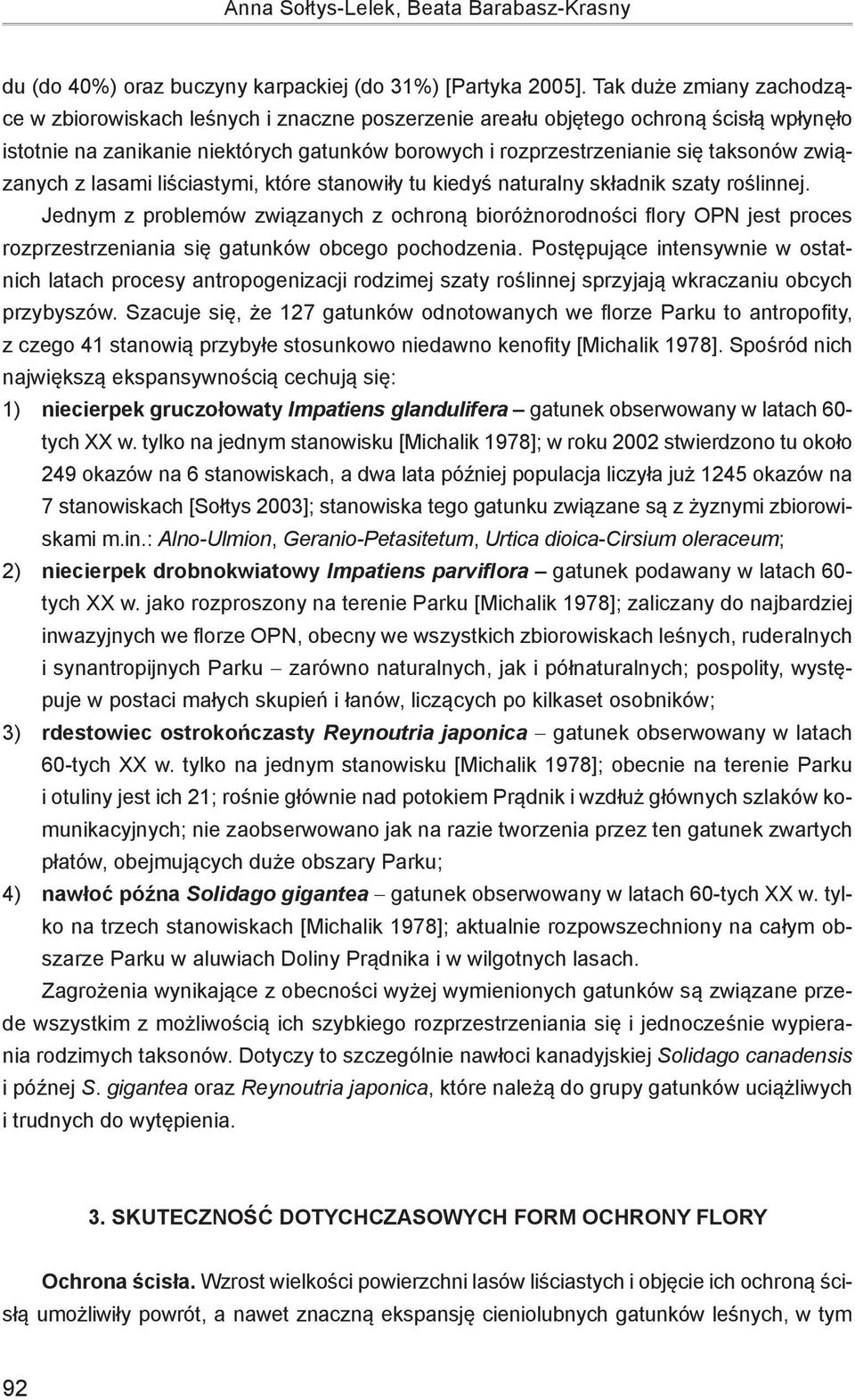 związanych z lasami liściastymi, które stanowiły tu kiedyś naturalny składnik szaty roślinnej.