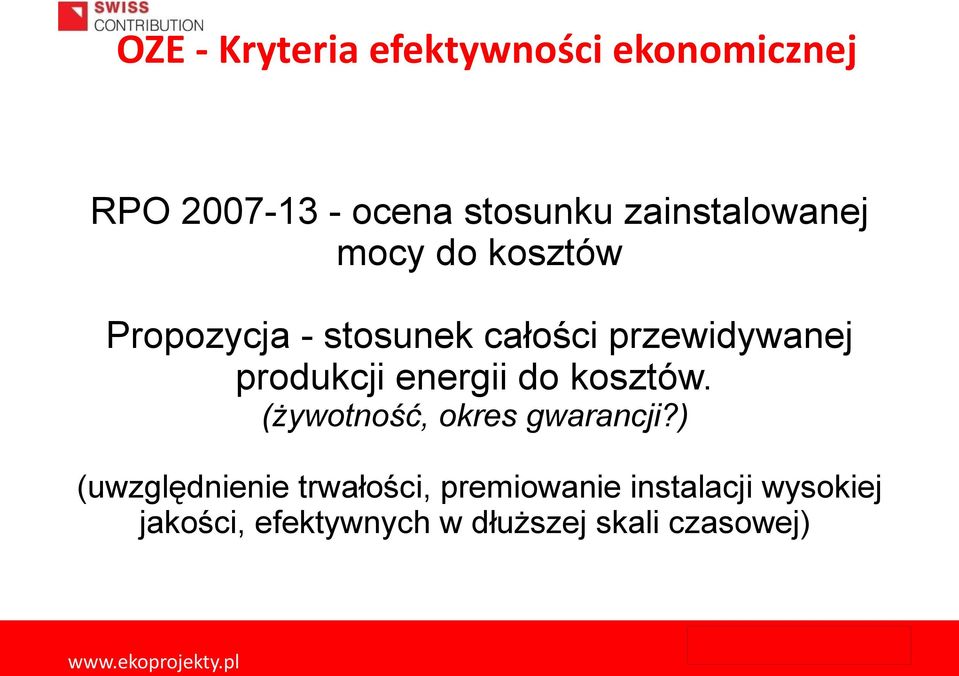 produkcji energii do kosztów. (żywotność, okres gwarancji?