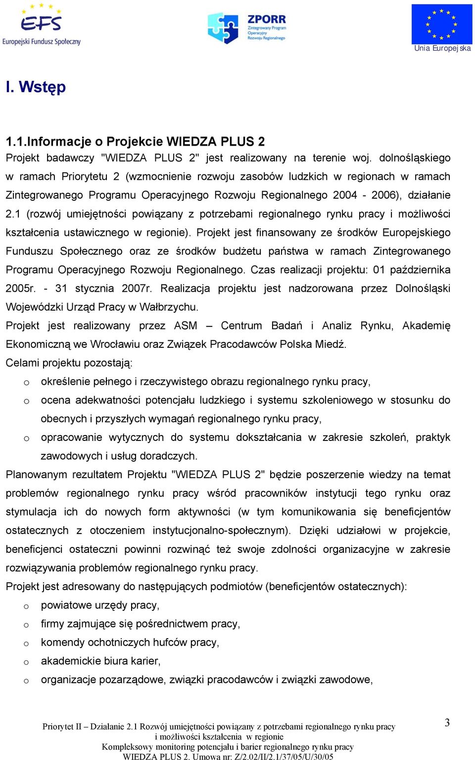 1 (rozwój umiejętności powiązany z potrzebami regionalnego rynku pracy i możliwości kształcenia ustawicznego w regionie).