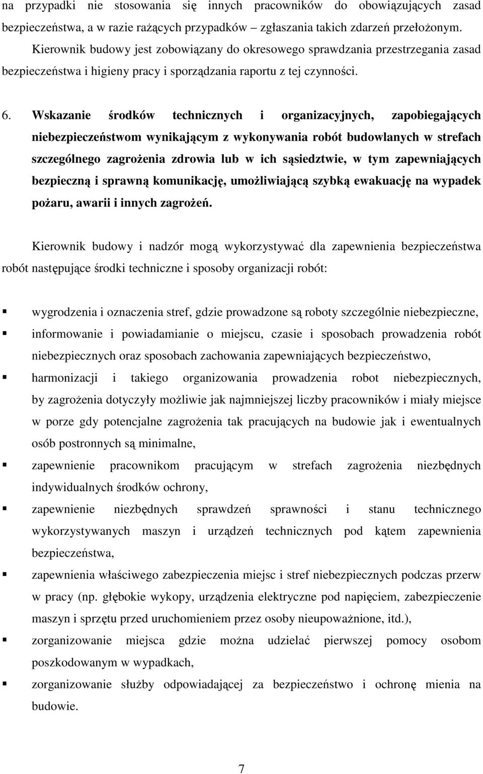 Wskazanie środków technicznych i organizacyjnych, zapobiegających niebezpieczeństwom wynikającym z wykonywania robót budowlanych w strefach szczególnego zagrożenia zdrowia lub w ich sąsiedztwie, w