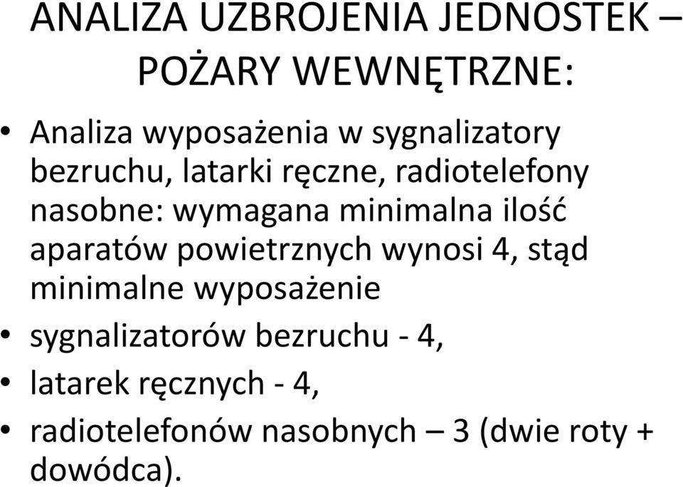 minimalna ilośd aparatów powietrznych wynosi 4, stąd minimalne wyposażenie