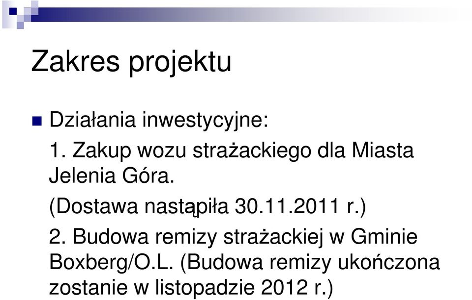 (Dostawa nastąpiła 30.11.2011 r.) 2.