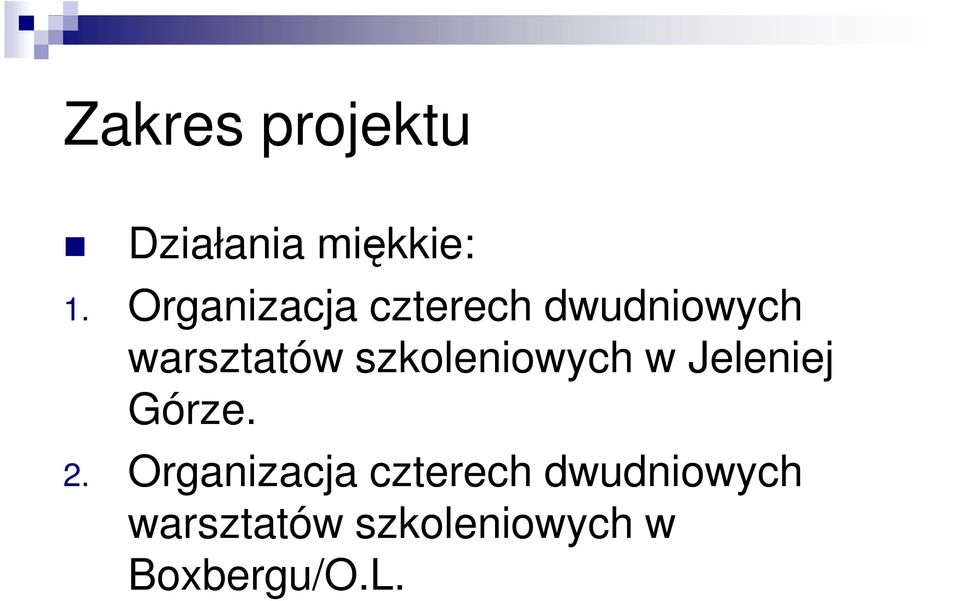 szkoleniowych w Jeleniej Górze. 2.