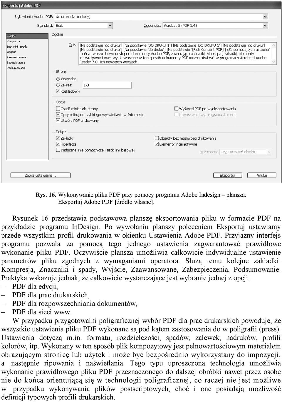 Po wywołaniu planszy poleceniem Eksportuj ustawiamy przede wszystkim profil drukowania w okienku Ustawienia Adobe PDF.