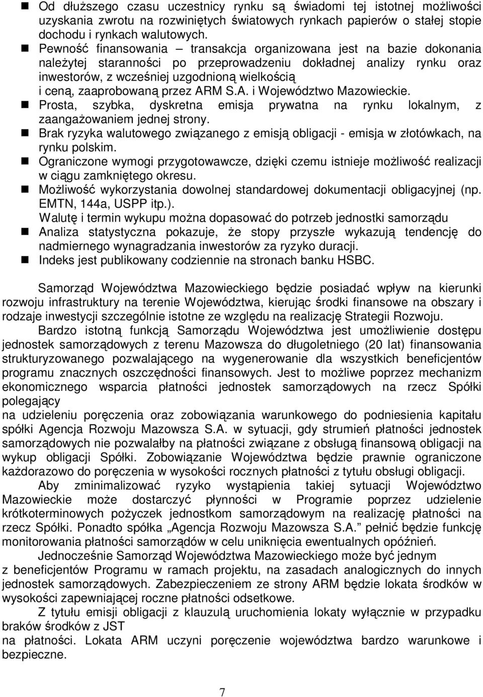 zaaprobowaną przez ARM S.A. i Województwo Mazowieckie. Prosta, szybka, dyskretna emisja prywatna na rynku lokalnym, z zaangaŝowaniem jednej strony.