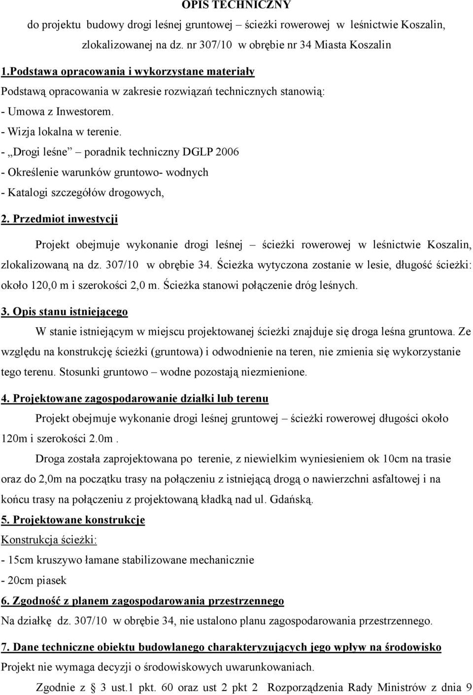 - Drogi leśne poradnik techniczny DGLP 2006 - Określenie warunków gruntowo- wodnych - Katalogi szczegółów drogowych, 2.