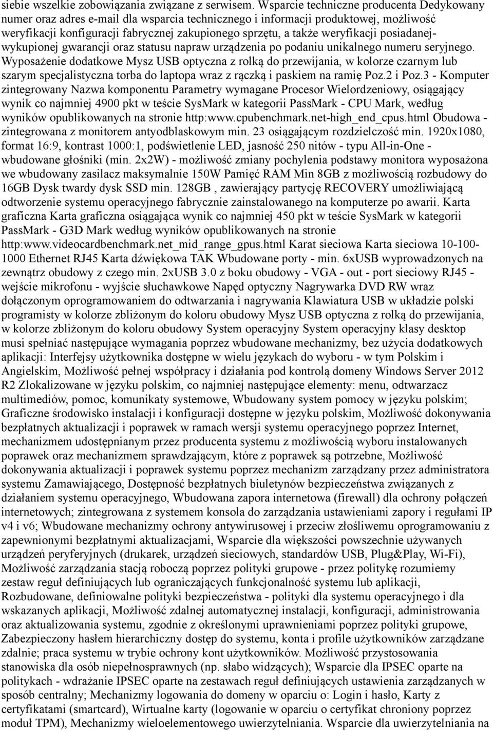 weryfikacji posiadanejwykupionej gwarancji oraz statusu napraw urządzenia po podaniu unikalnego numeru seryjnego.
