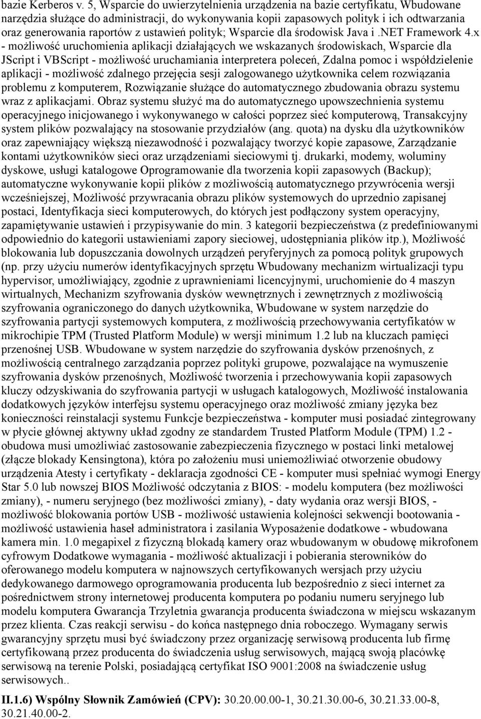 ustawień polityk; Wsparcie dla środowisk Java i.net Framework 4.