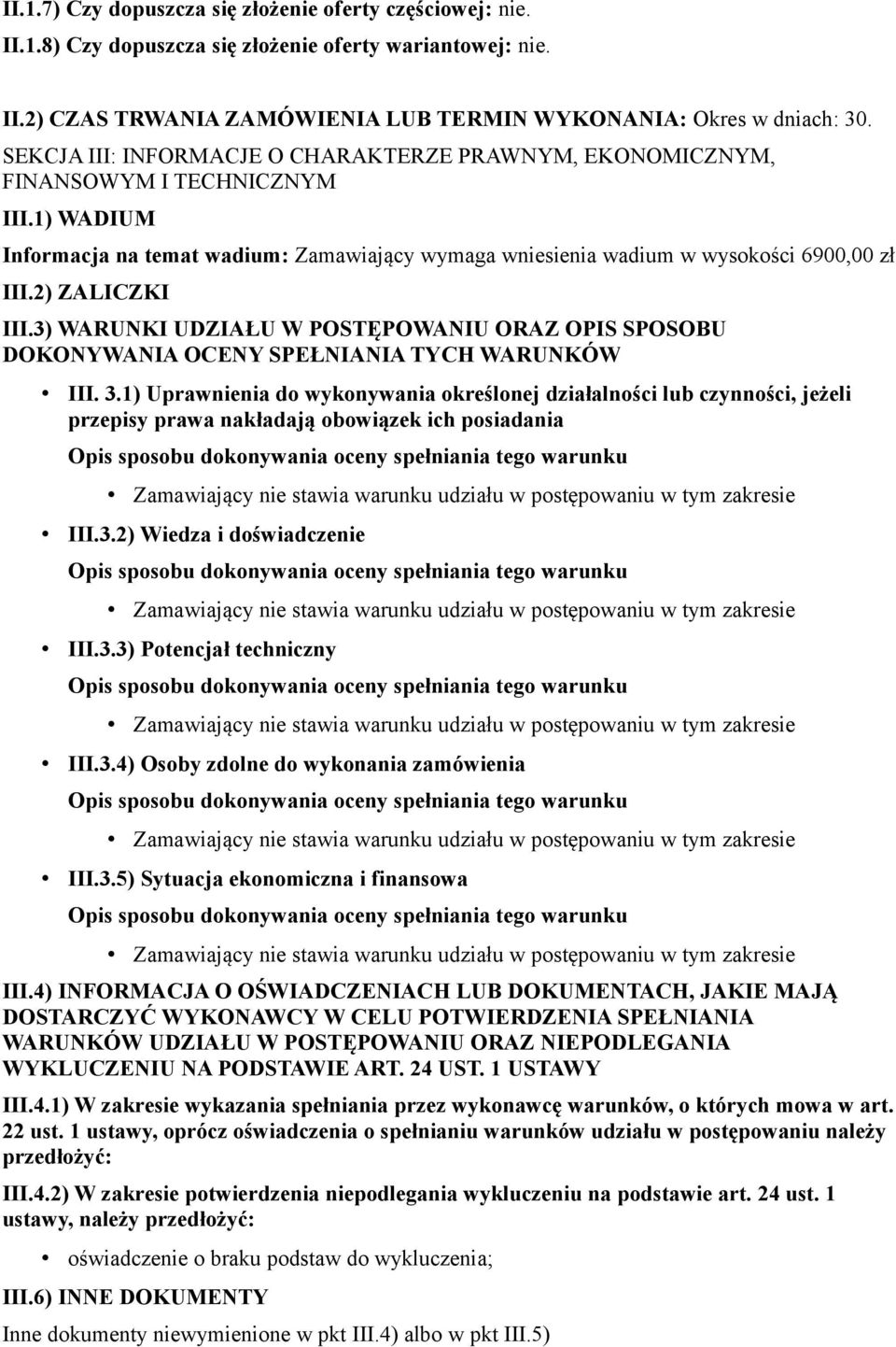 2) ZALICZKI III.3) WARUNKI UDZIAŁU W POSTĘPOWANIU ORAZ OPIS SPOSOBU DOKONYWANIA OCENY SPEŁNIANIA TYCH WARUNKÓW III. 3.
