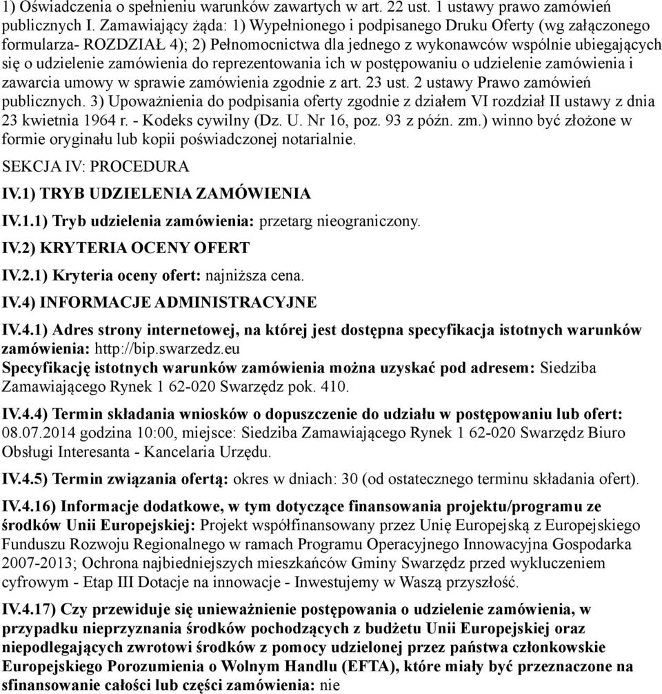 reprezentowania ich w postępowaniu o udzielenie zamówienia i zawarcia umowy w sprawie zamówienia zgodnie z art. 23 ust. 2 ustawy Prawo zamówień publicznych.