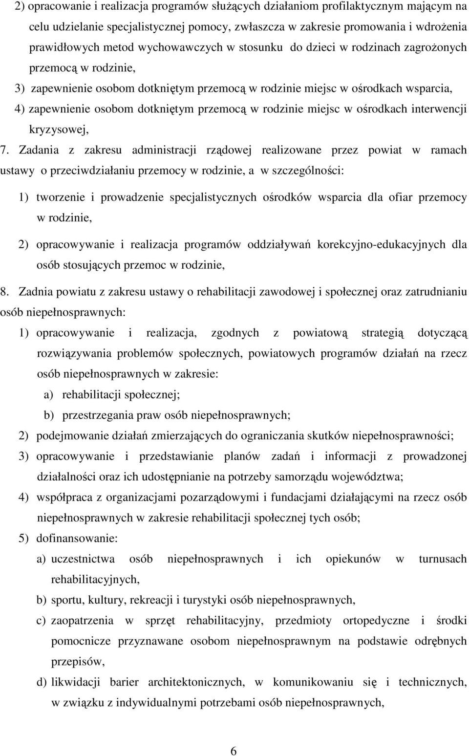 przemocą w rodzinie miejsc w ośrodkach interwencji kryzysowej, 7.