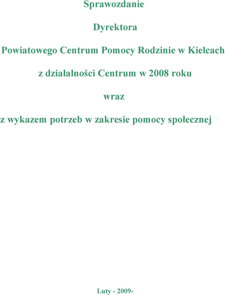 Centrum w 2008 roku wraz z wykazem potrzeb