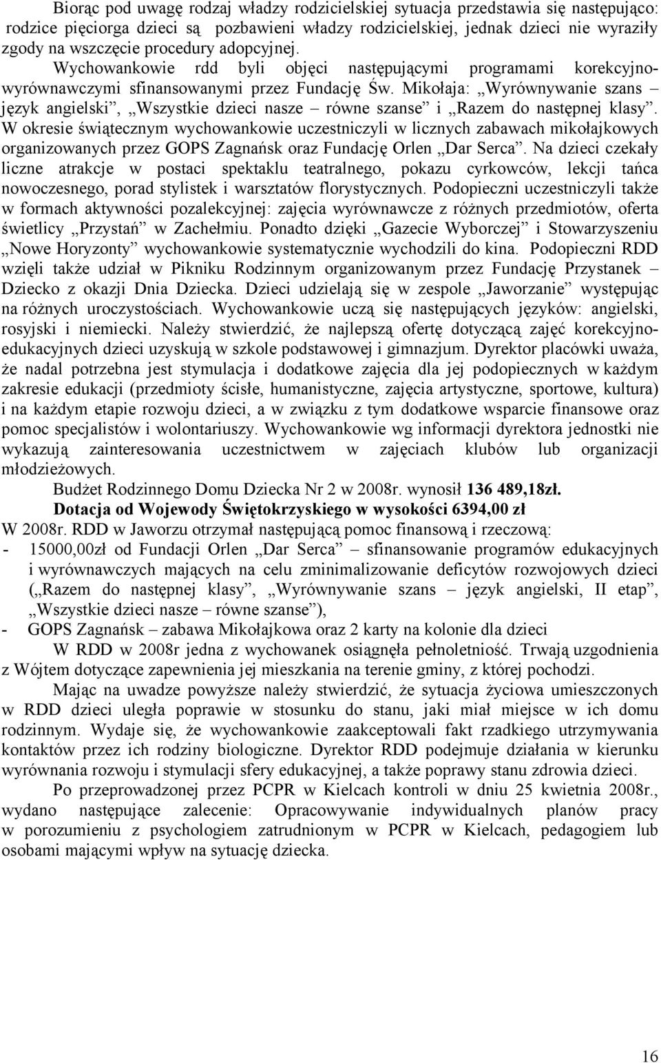 Mikołaja: Wyrównywanie szans język angielski, Wszystkie dzieci nasze równe szanse i Razem do następnej klasy.