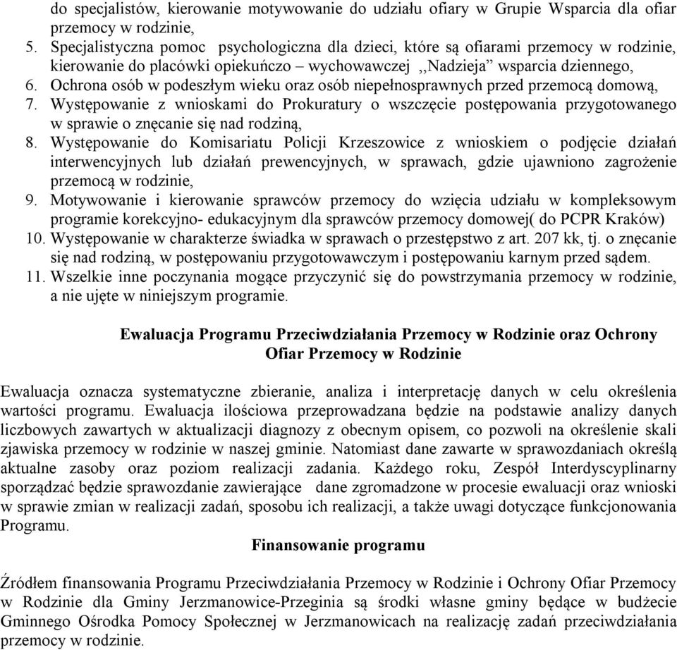 Ochrona osób w podeszłym wieku oraz osób niepełnosprawnych przed przemocą domową, 7.