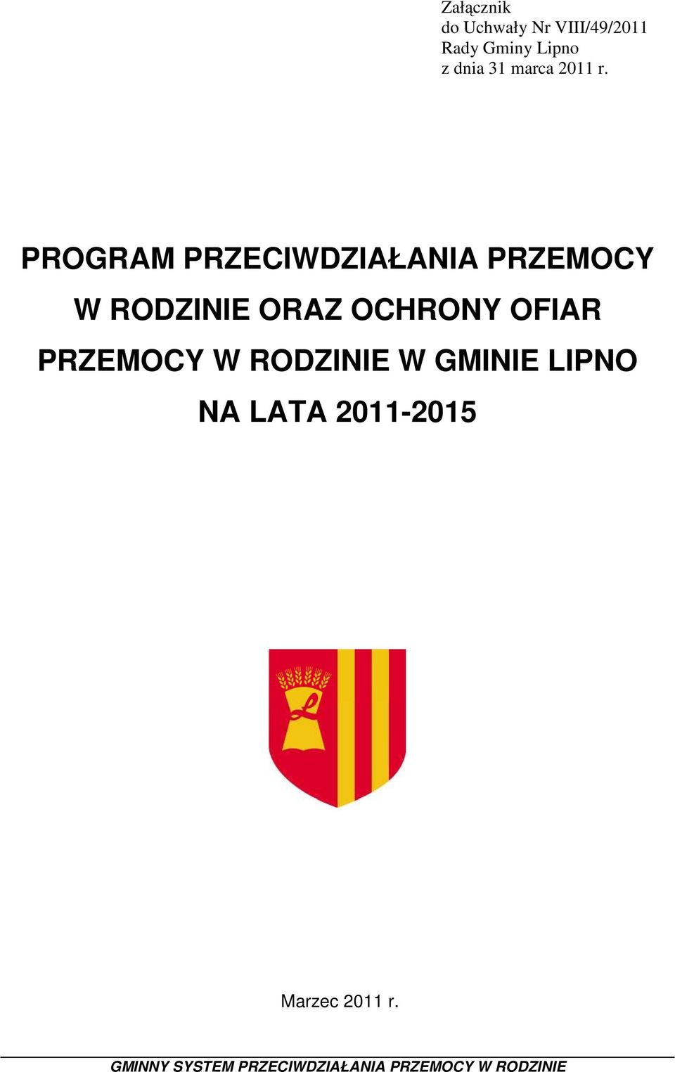 PROGRAM PRZECIWDZIAŁANIA PRZEMOCY W RODZINIE ORAZ