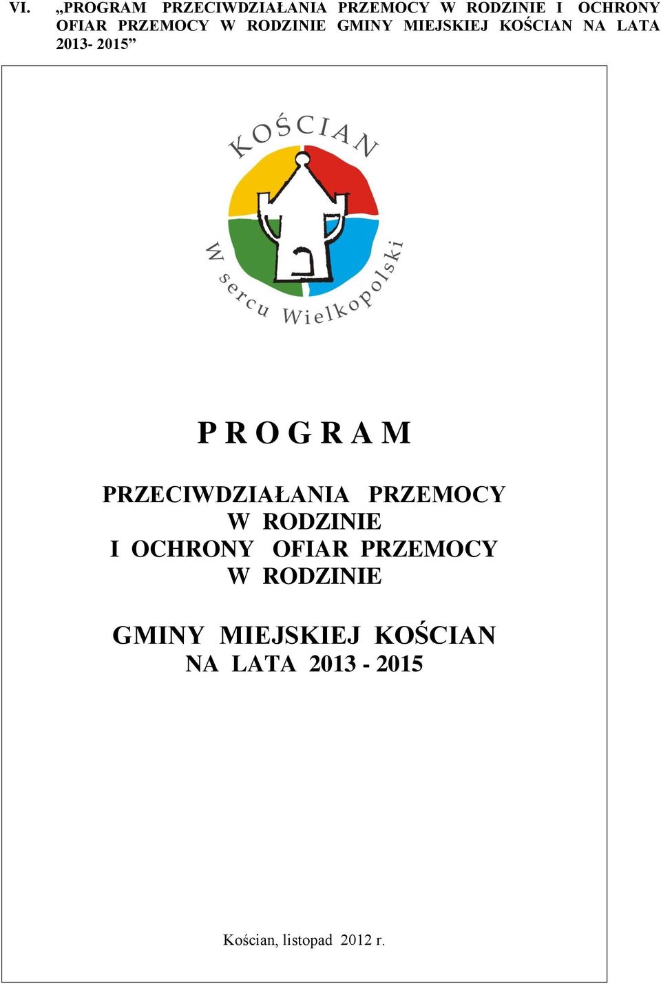 R A M PRZECIWDZIAŁANIA PRZEMOCY W RODZINIE I OCHRONY OFIAR PRZEMOCY W