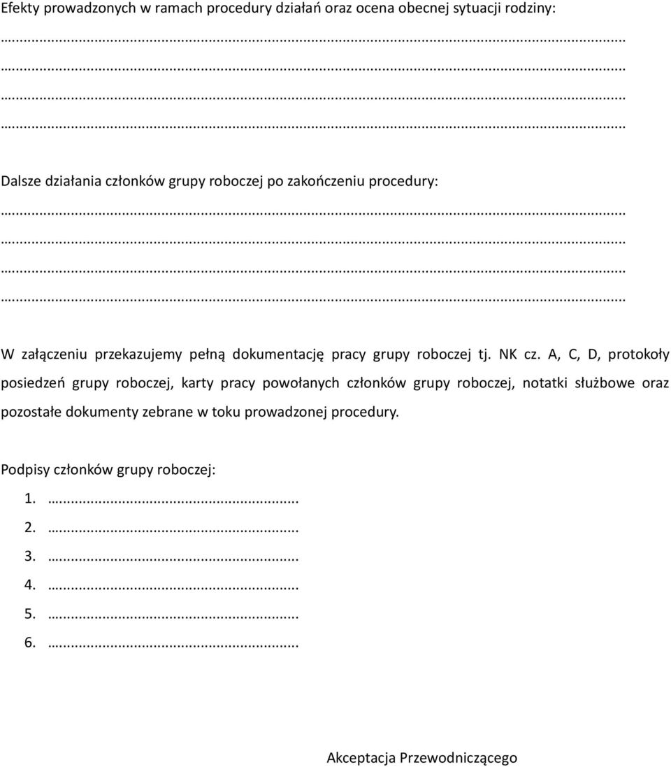 ... W załączeniu przekazujemy pełną dokumentację pracy grupy roboczej tj. NK cz.