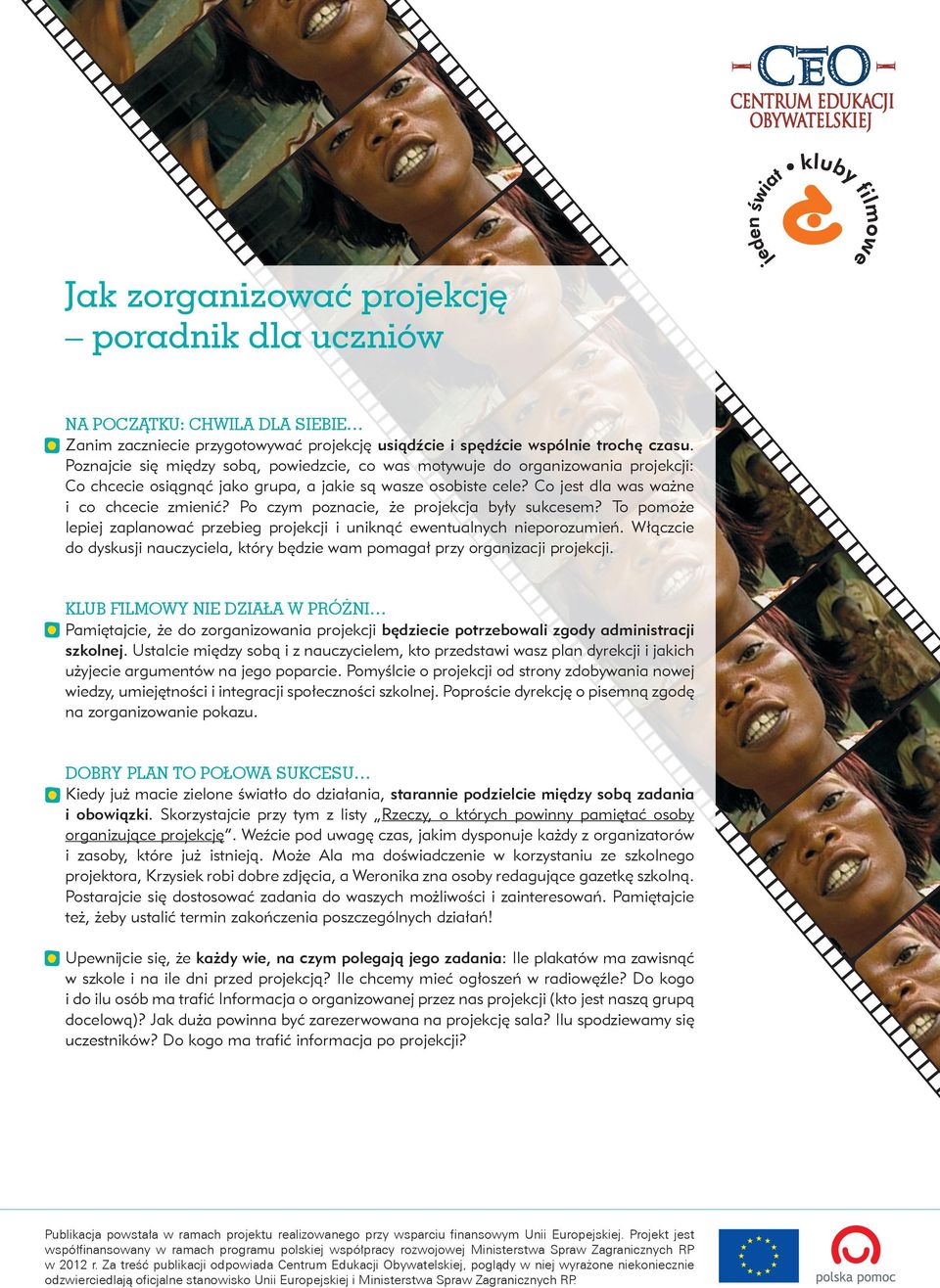 Po czym poznacie, że projekcja były sukcesem? To pomoże lepiej zaplanować przebieg projekcji i uniknąć ewentualnych nieporozumień.