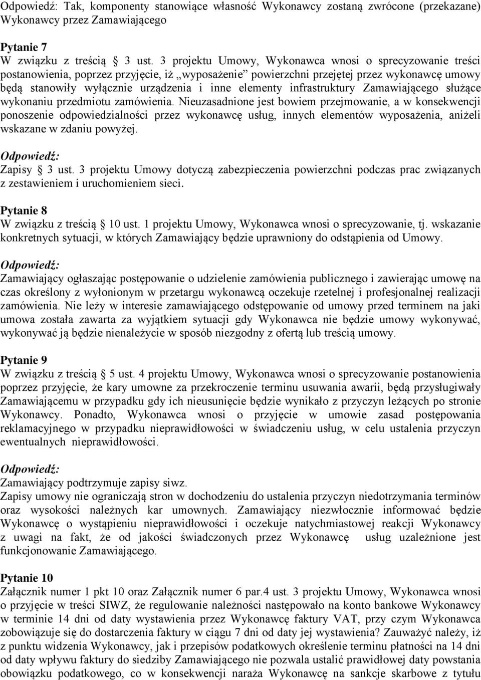 elementy infrastruktury Zamawiającego służące wykonaniu przedmiotu zamówienia.