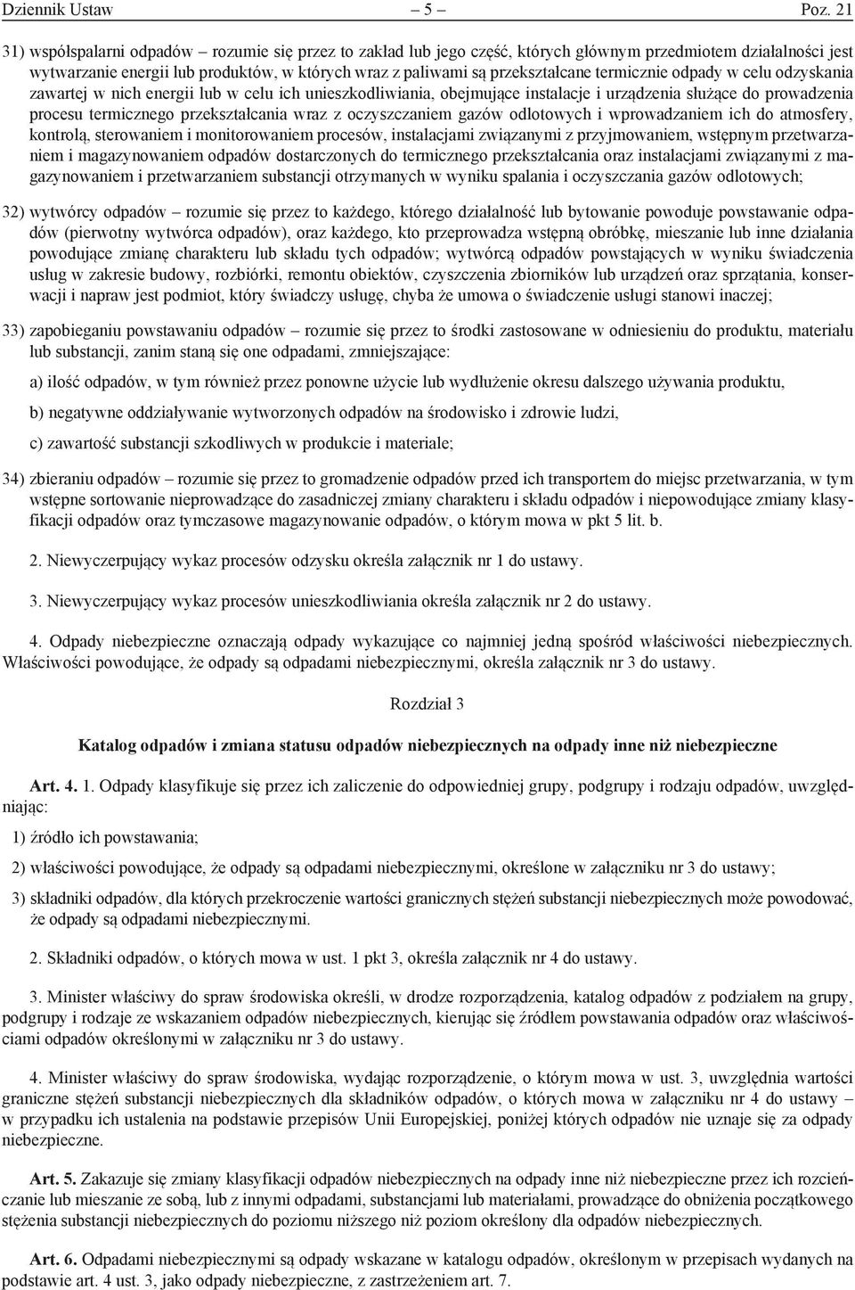 termicznie odpady w celu odzyskania zawartej w nich energii lub w celu ich unieszkodliwiania, obejmujące instalacje i urządzenia służące do prowadzenia procesu termicznego przekształcania wraz z