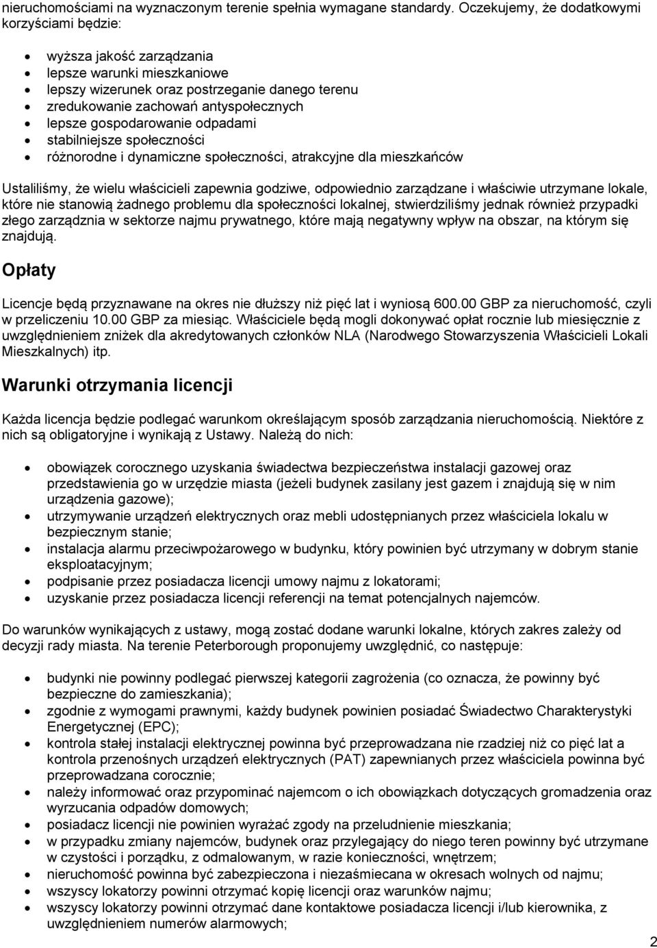 gospodarowanie odpadami stabilniejsze społeczności różnorodne i dynamiczne społeczności, atrakcyjne dla mieszkańców Ustaliliśmy, że wielu właścicieli zapewnia godziwe, odpowiednio zarządzane i
