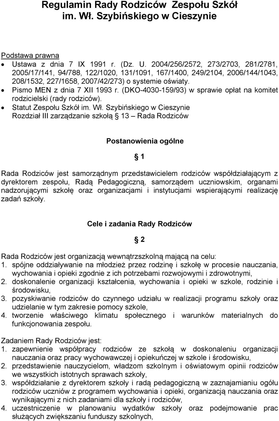 Pismo MEN z dnia 7 XII 1993 r. (DKO-4030-159/93) w sprawie opłat na komitet rodzicielski (rady rodziców). Statut Zespołu Szkół im. Wł.