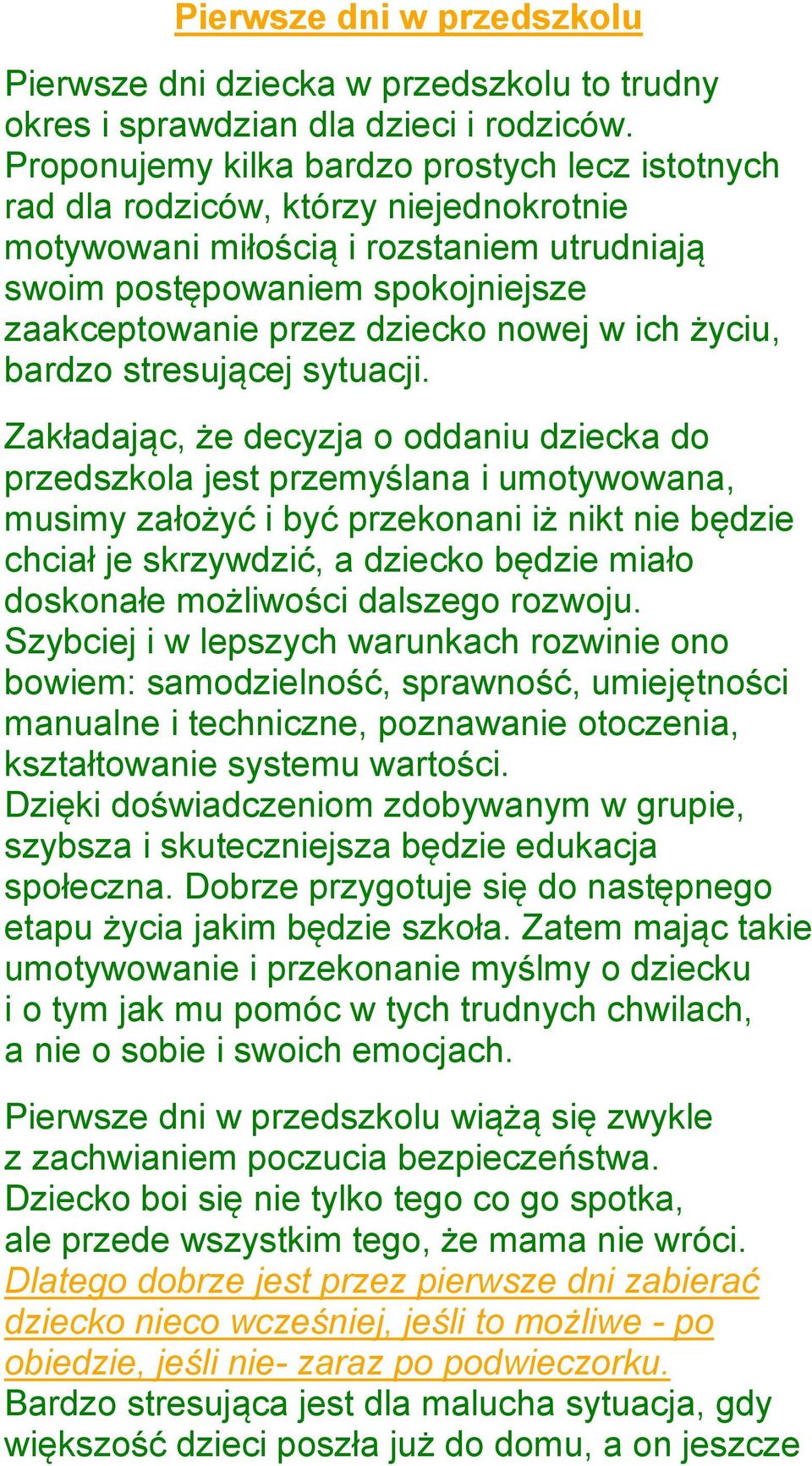 nowej w ich życiu, bardzo stresującej sytuacji.