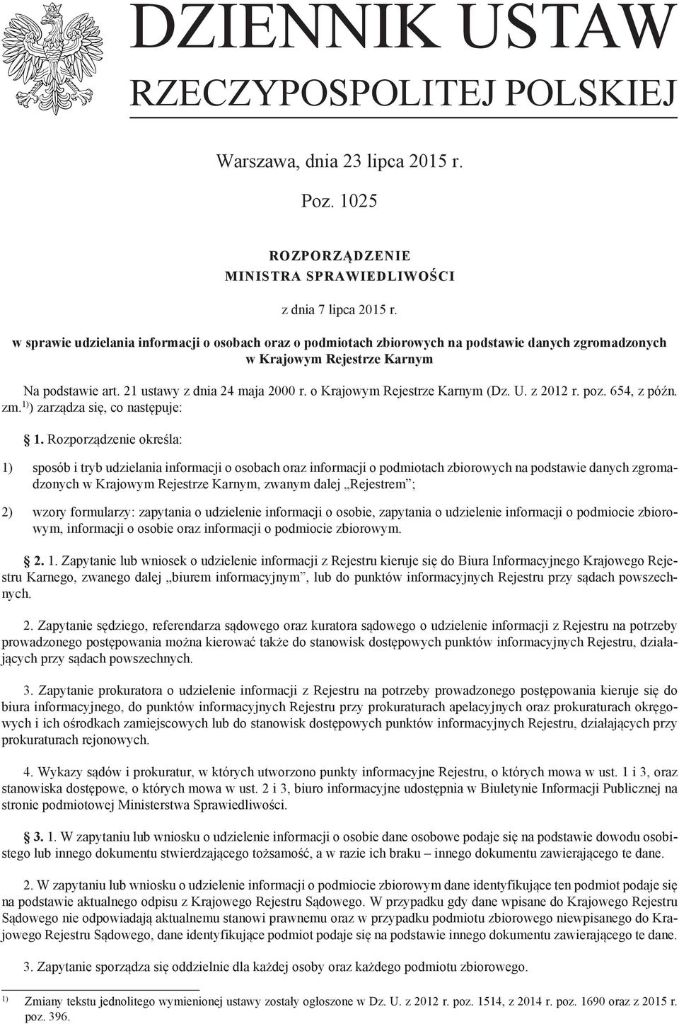 o Krajowym Rejestrze Karnym (Dz. U. z 2012 r. poz. 654, z późn. zm. 1) ) zarządza się, co następuje: 1.