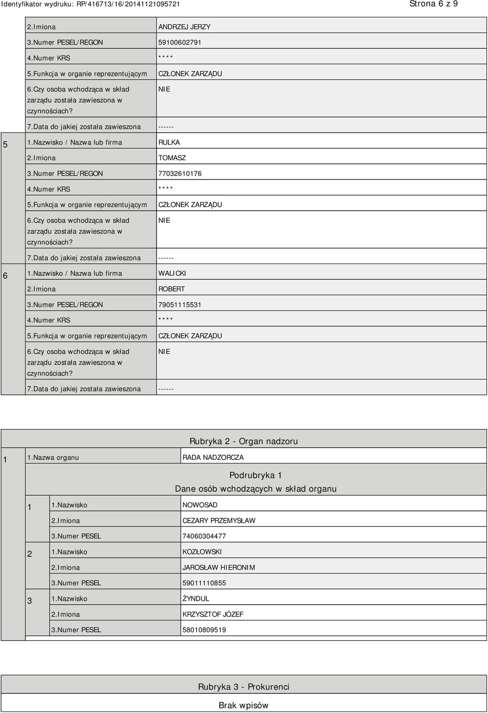 Numer PESEL/REGON 79051115531 Rubryka 2 - Organ nadzoru 1 1.