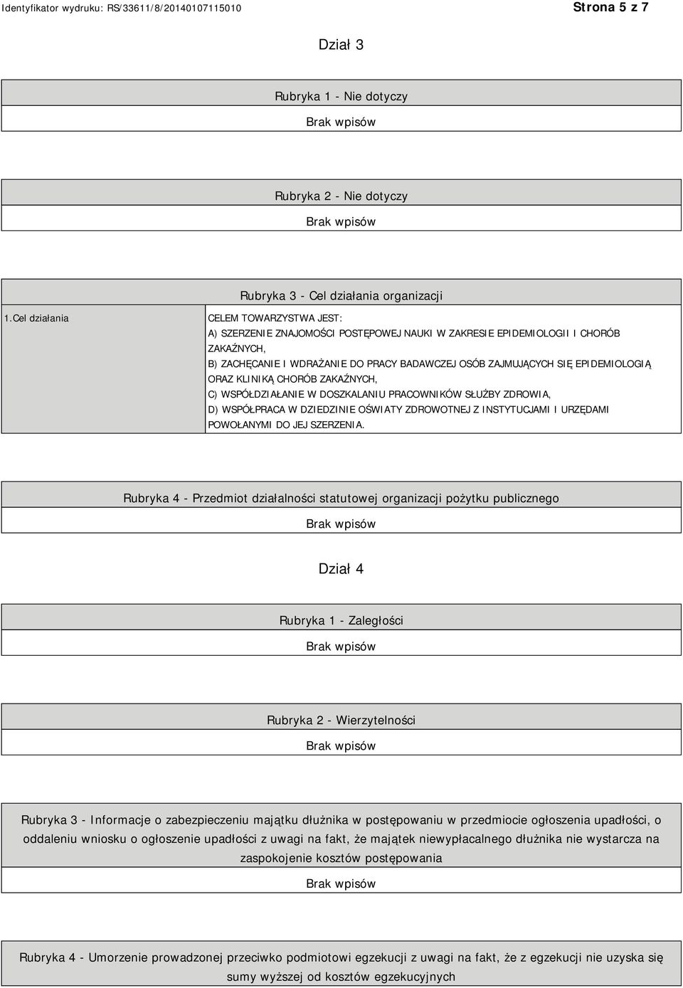 EPIDEMIOLOGIĄ ORAZ KLINIKĄ CHORÓB ZAKAŹNYCH, C) WSPÓŁDZIAŁANIE W DOSZKALANIU PRACOWNIKÓW SŁUŻBY ZDROWIA, D) WSPÓŁPRACA W DZIEDZINIE OŚWIATY ZDROWOTNEJ Z INSTYTUCJAMI I URZĘDAMI POWOŁANYMI DO JEJ