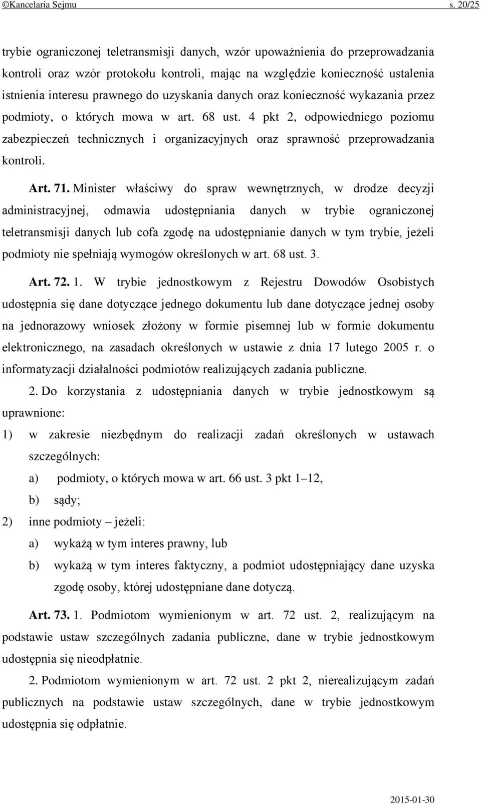 uzyskania danych oraz konieczność wykazania przez podmioty, o których mowa w art. 68 ust.