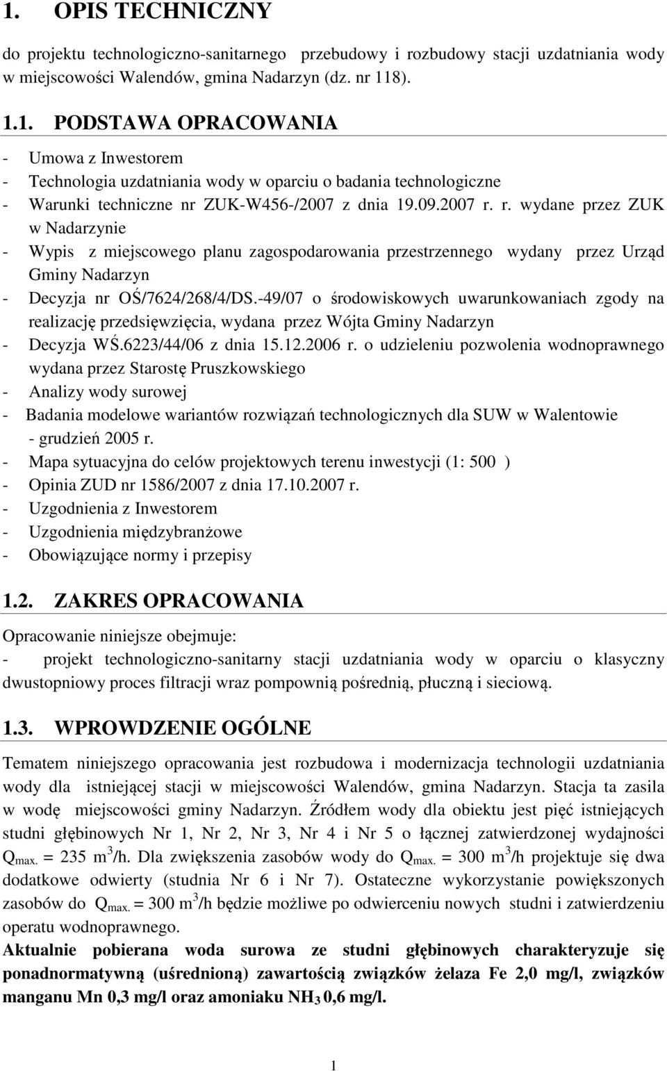 -49/07 o środowiskowych uwarunkowaniach zgody na realizację przedsięwzięcia, wydana przez Wójta Gminy Nadarzyn - Decyzja WŚ.6223/44/06 z dnia 15.12.2006 r.