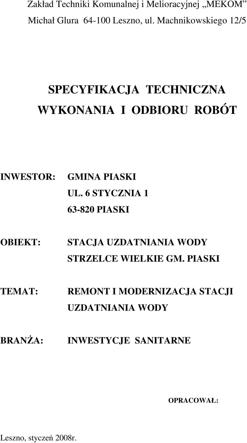 UL. 6 STYCZNIA 1 63-820 PIASKI OBIEKT: STACJA UZDATNIANIA WODY STRZELCE WIELKIE GM.