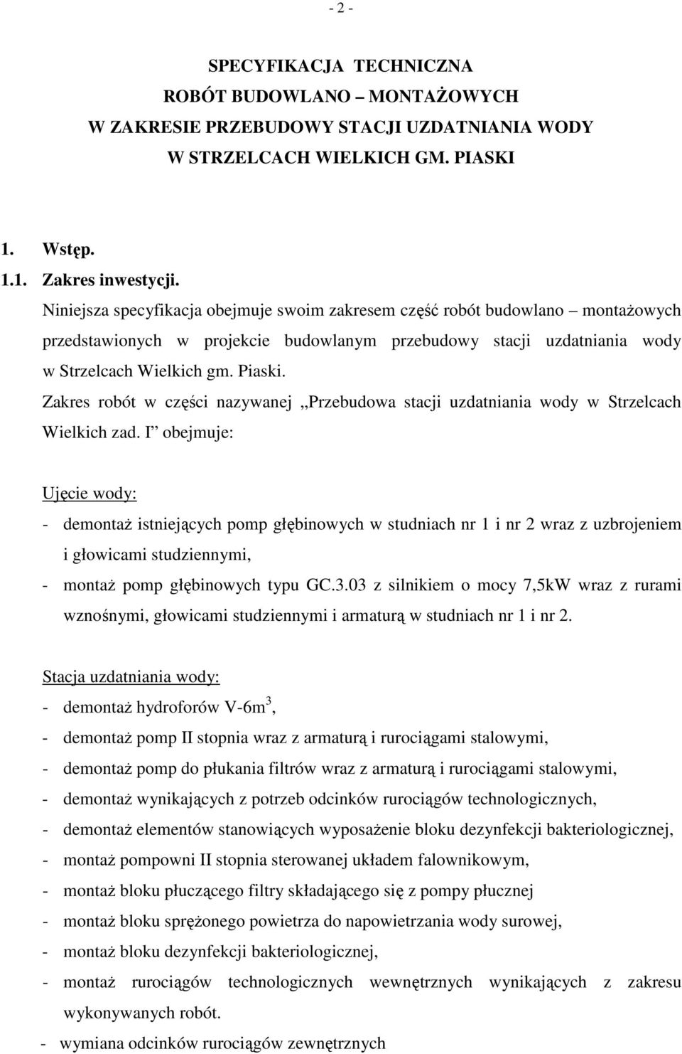 Zakres robót w części nazywanej Przebudowa stacji uzdatniania wody w Strzelcach Wielkich zad.