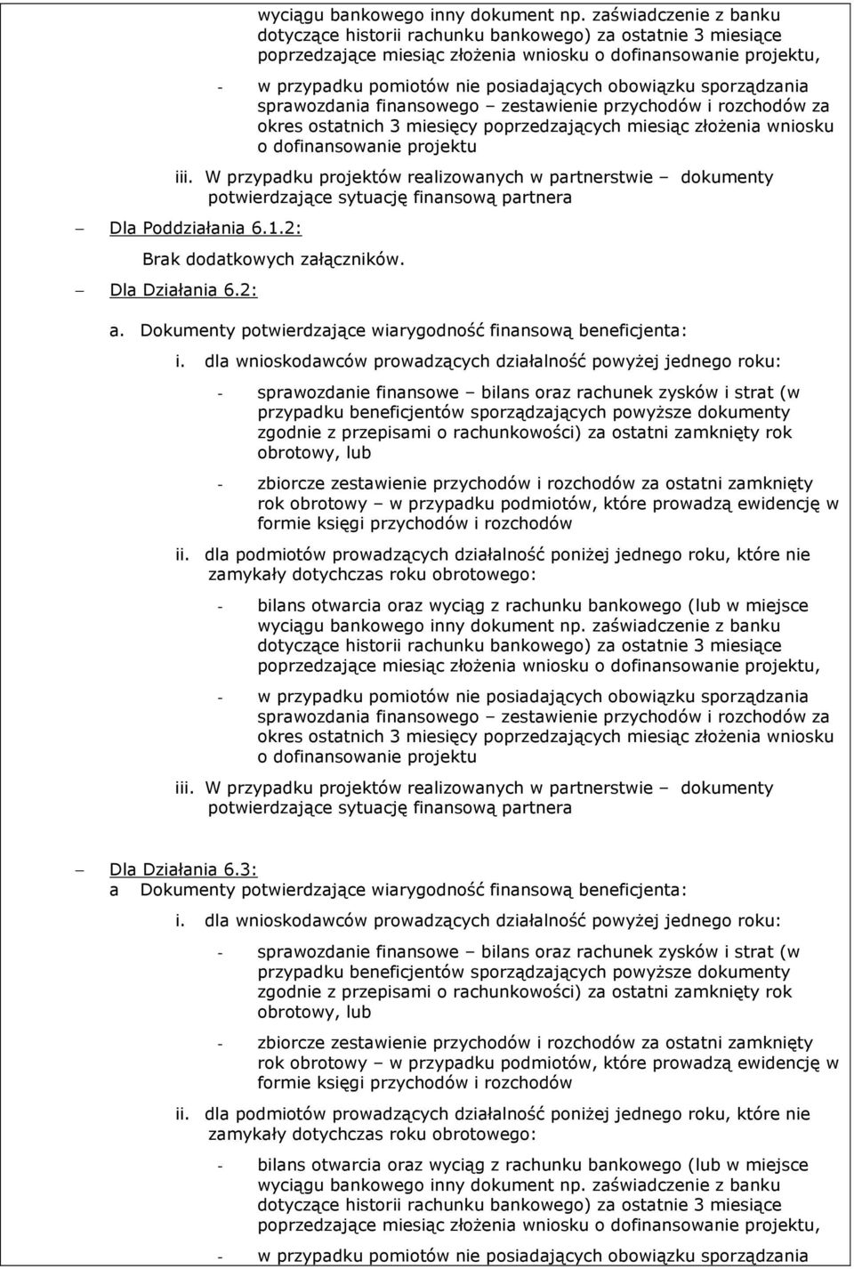 obowiązku sporządzania sprawozdania finansowego zestawienie przychodów i rozchodów za okres ostatnich 3 miesięcy poprzedzających miesiąc złoŝenia wniosku o dofinansowanie projektu iii.