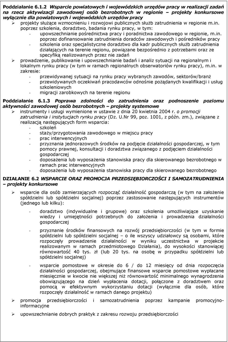 pracy projekty słuŝące wzmocnieniu i rozwojowi publicznych słuŝb zatrudnienia w regionie m.in.
