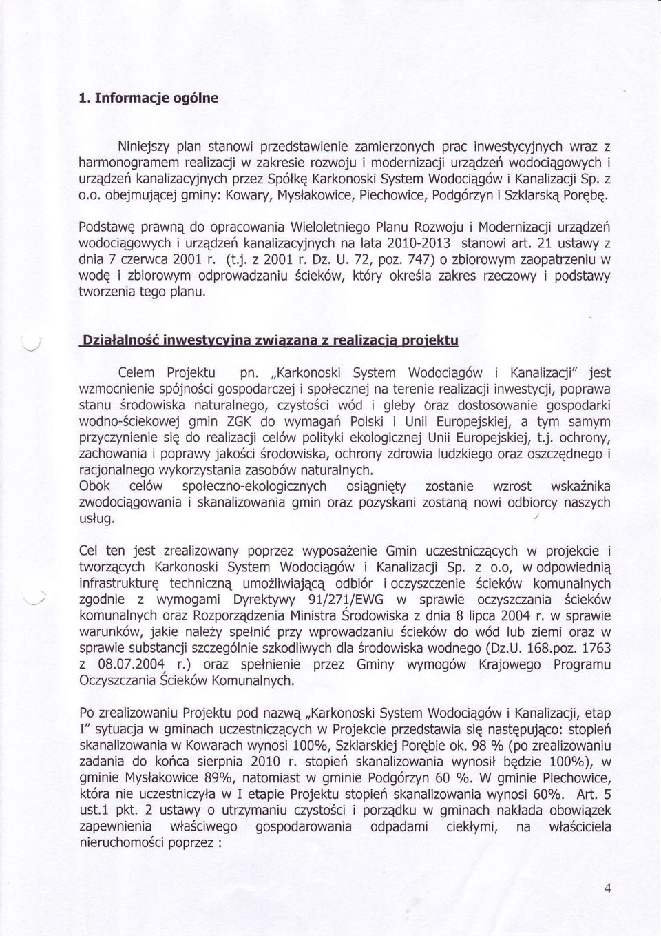 PdtawQ prawne d pracwania Wielletnieg Planu Rzwju i Mdernizacji unqdzeír wdciqgwych i uaqdzeñ kanalizacyjnych lata 2010-2013 tanwi art. 21 utawy z dnia 7 czerwca 2001 r. (t.j. z 200L r. Dz. U. 72, pz.